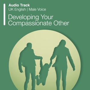 Developing Your Compassionate Other