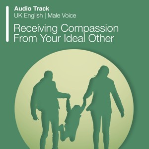 Receiving Compassion From Your Ideal Other