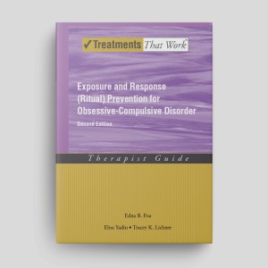 Exposure And Response (Ritual) Prevention For Obsessive Compulsive Disorder (Second Edition): Therapist Guide