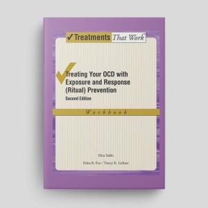 Treating Your OCD With Exposure And Response (Ritual) Prevention (Second Edition): Workbook