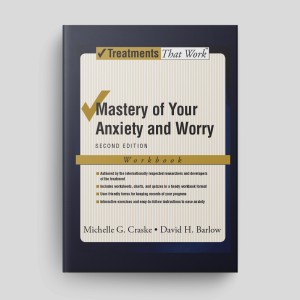 Mastery Of Your Anxiety And Worry (Second Edition): Workbook